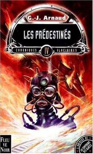 [Chroniques Glaciaires 04] • Les Prédestinés